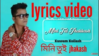 MINI TUI JHAKKASH By Kussum Koilash | lyrics video