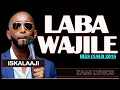 LYRICS-ISKALAAJI || LABA WAJIILE || HEES CUSUB+2018