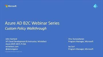 Azure AD B2C Webinar Series: Custom Policies Part 2 Policy Walkthrough