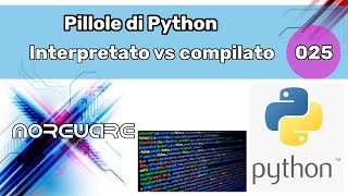 Pillole di Python #25 - Interpretato vs. Compilato
