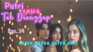Eps 34 Tired Body, Tired Heart | The Unrecognized Princess | Romance Novel | DraCin