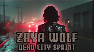 Zaya Wolf - Dead City Sprint (Fast Dark-Pop / Run The Redlines)