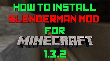 How to Install Slenderman Mod for Minecraft 1.3.2