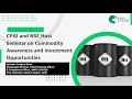 CPAI & NSE Host Seminar on Commodity Awareness & Investment Opportunities | Speaker: SUDIPTO DATTA