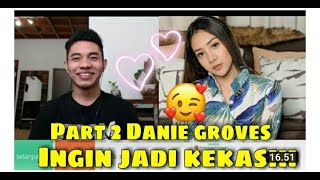 Dani Groves ingin saya menjadi kekasihnya