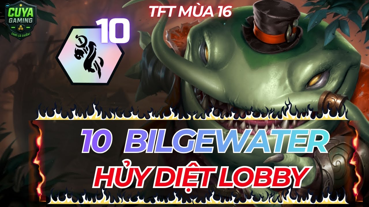 ĐỘI HÌNH BILGEWATER TFT MÙA 16 | 10 BILGEWATER HỦY DIỆT LOBBY