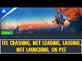 Fix Cairn Not Launching, Not Opening, Crashing, Lagging, Not Loading on PS5