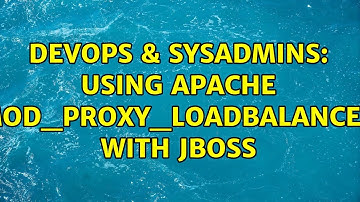 DevOps & SysAdmins: Using apache Mod_proxy_loadbalancer with JBoss