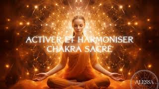 Méditation pour activer et harmoniser : CHAKRA SACRE