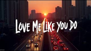Love Me Like You Do – Ellie Goulding (Lyrics) |  Video | Iconic Romantic Love Song