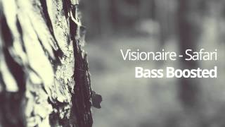 Visionaire - Safari (Visionaire VIP) - Bass Boosted