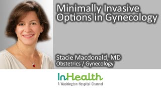 Minimally Invasive Options in Gynecology