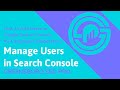 Add Users &amp; Control Permissions in Google Search Console [Bite-Sized Internet Marketing Tutorial]