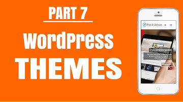 7 - How to Install a WordPress Theme