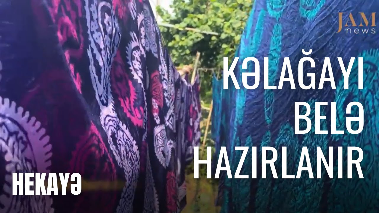 Basqal kəndi: kəlağayı necə hazırlanır