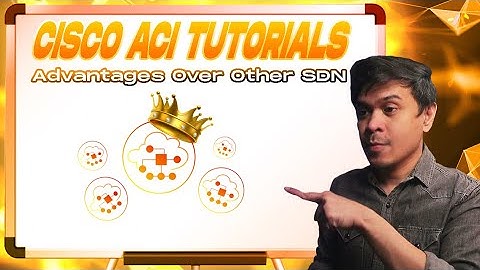 Cisco ACI Tutorials - ACI advantages over other SDN Ep3