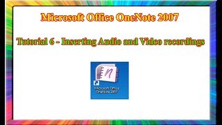 Microsoft OneNote 2007 - how to insert audio and video recordings