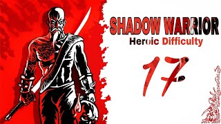 Shadow Warrior 1 - Heroic Difficulty (Chapter 17)