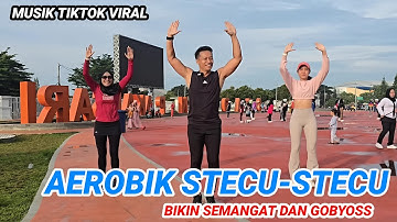 AEROBIK STECU-STECU BIKIN SEMANGAT DAN GOBYOSS 