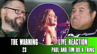 The Warning "23" Live (First Reaction) - Paul And Tim Do A Thing