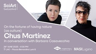 Full event - Conversation with Chus Martínez | SciArt SwitzerlAnd