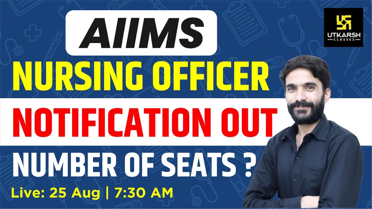 AIIMS Nursing Officer (5) Notification Out Number Of Seats ? Complete