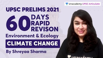 60 days Rapid Revision on Environment & Ecology| UPSC Prelims 2021 |Climate Change by Shreyaa Sharma