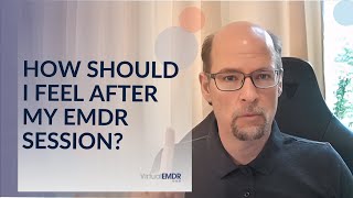 How Should I Feel After My EMDR Session?