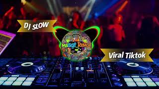 Dj Slow Viral Tiktok 