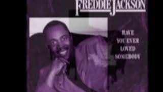 Freddie Jackson- Have You Ever Loved Somebody Chopped & Screwed