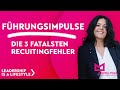 FÜHRUNGSIMPULSE: Die 3 FATALSTEN RECRUITINGFEHLER!..