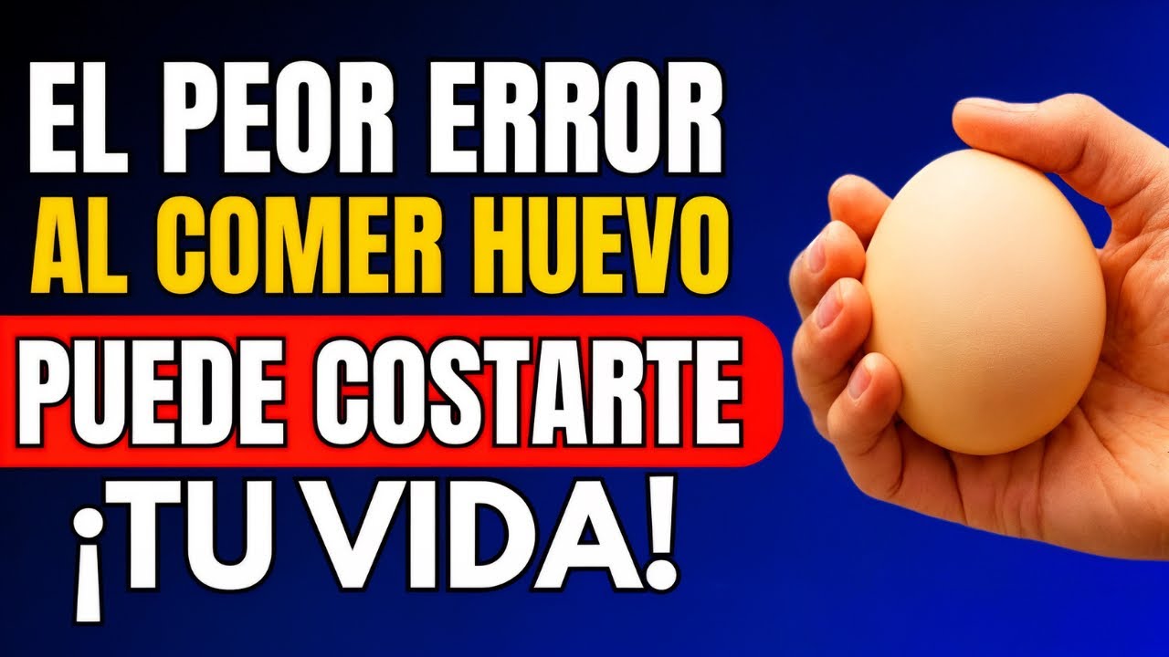 El Peor Error al Comer Huevo que Destruye tu Salud en Adultos +60