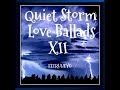 R&B Quiet Storm Love Ballads™ XII