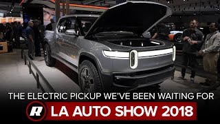 All-electric Rivian R1T truck mixes green cred with dirt cred | 2018 LA Auto Show