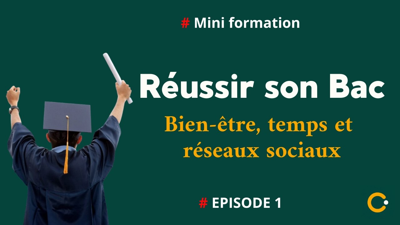 🎓 Réussir son Bac : Bien-être, temps et réseaux sociaux - Episode 1-
