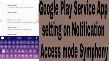 Google Play Service App setting on Notification Access mode Symphony