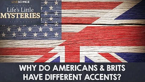 Why Do Americans and Brits Have Different Accents?