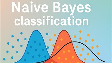 Naïve Bayes Classifier Explained || Bayes theorem