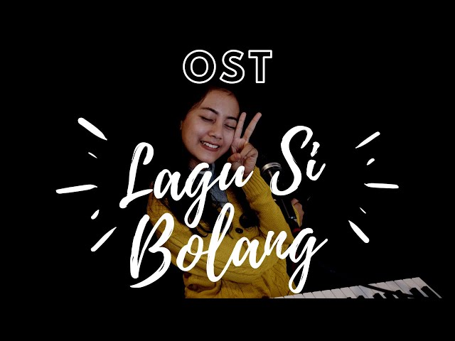 LAGU SI BOLANG ( THEME SONG ) - MICHELA THEA COVER class=