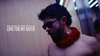Download Lagu SorchaLula Ft. Samuel - Love For My Hater [Visualiser]