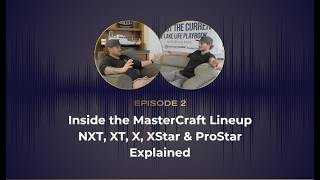 Information Against the Current: Inside the MasterCraft Lineup, NXT, XT, X, XStar & ProStar Explained Update