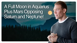 Download Lagu A Full Moon in Aquarius Plus Mars Opposing Saturn and Neptune! MP3 Download Lagu A Full Moon in Aquarius Plus Mars Opposing Saturn and Neptune! MP3