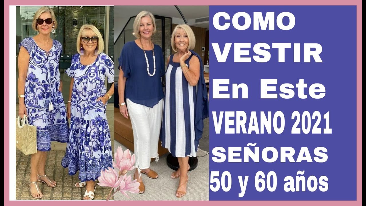 MODA VERANO 2021 ROPA PARA SEÑORAS Y 60 AÑOS OUTFITS PARA MUJERES 50 Y 60 AÑOS MODA 2021 - YouTube