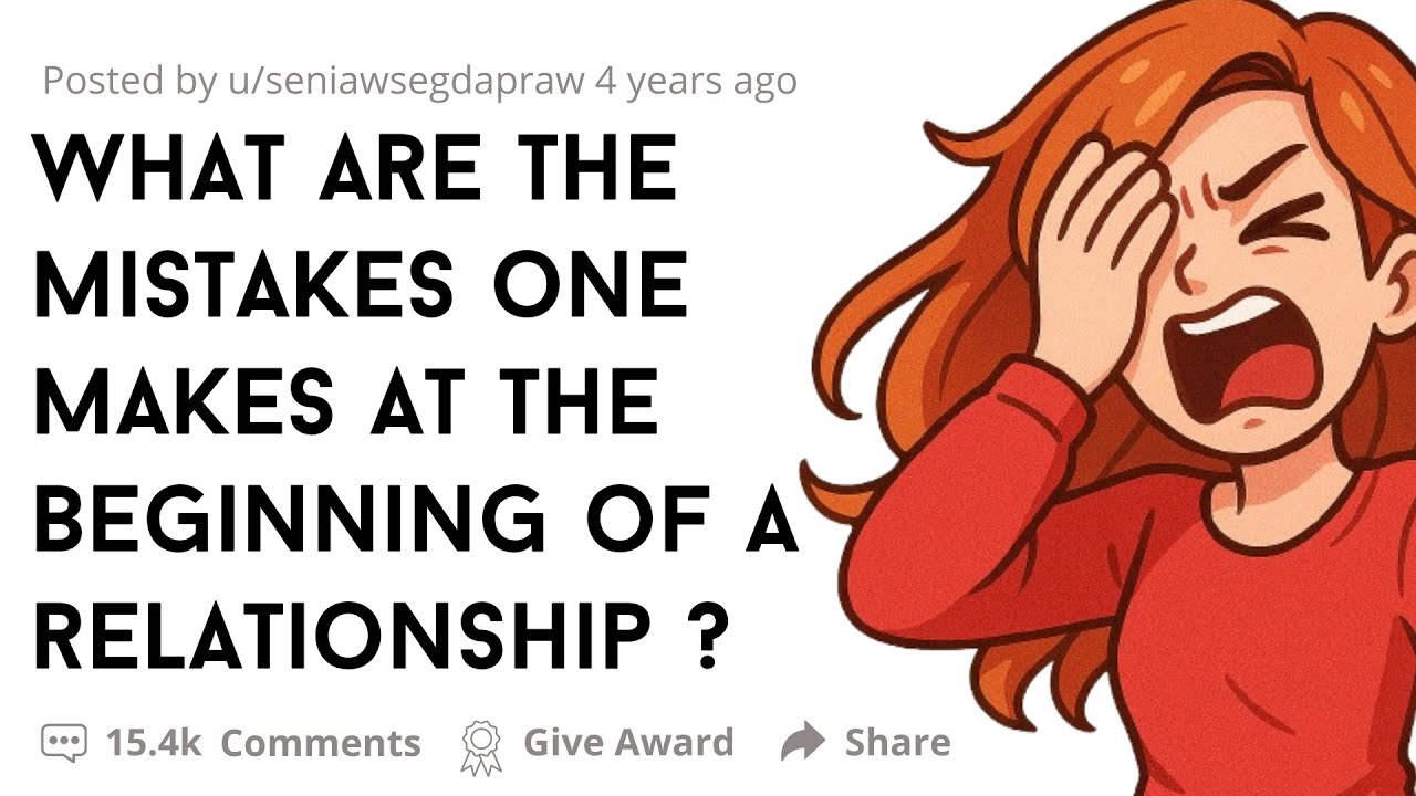 What Mistakes Do People Make At The Beginning Of A Relationship?