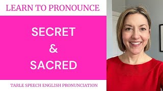 How to Pronounce SECRET & SACRED - American English Pronunciation Lesson