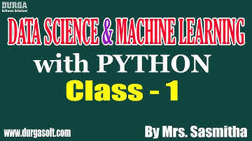 Data Science & Machine Learning with Python || Class - 1 || by Mrs. Sasmitha on 20-07-2020 @7:30AM