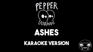 Pepper - Ashes (Karaoke Version) Lyrics and Instrumetal