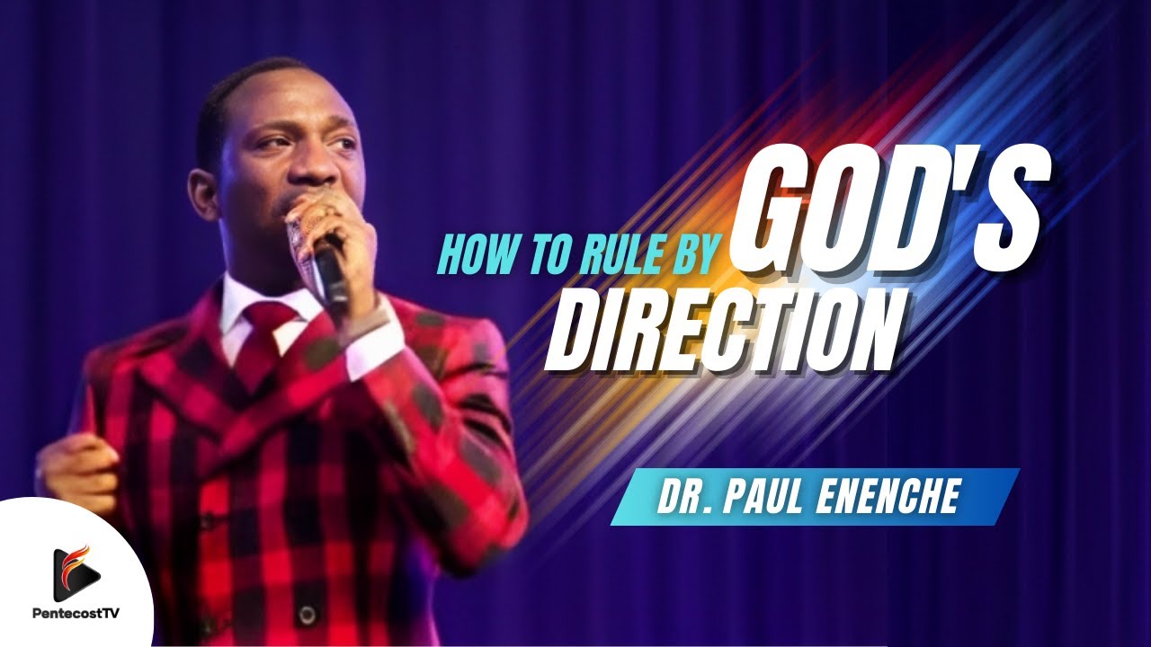 HOW TO RULE BY GOD'S DIRECTION - DR PAUL ENENCHE - YouTube