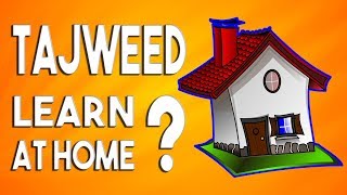 Can You Learn Quran With Tajweed At Home? Can You Learn Tajweed Online?