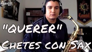 Saxofón Romántico - Querer - Chetes 🎷